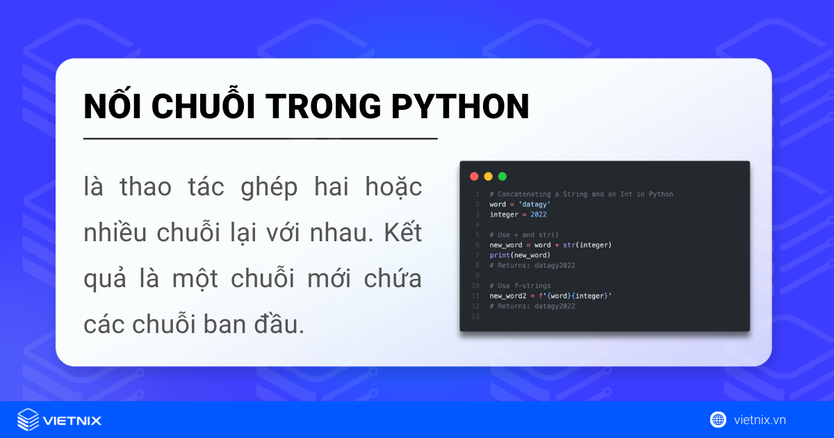 Các cách nối chuỗi trong Python 6 Nỗi chuỗi trong Python là theo tác ghép hai hay nhiều chuỗi lại với nhau